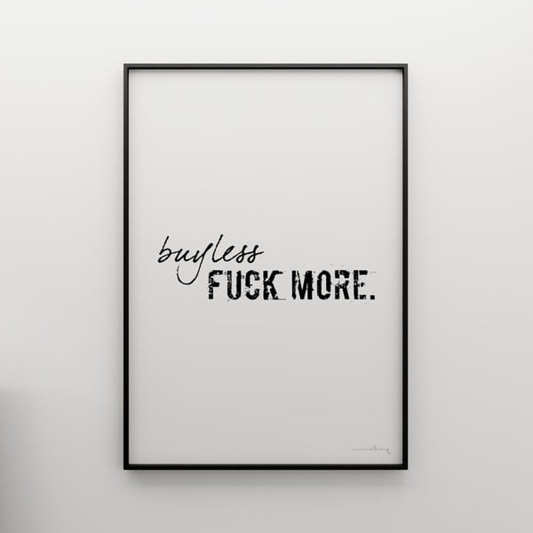Plakát Buy less, fuck more, 100x70 cm