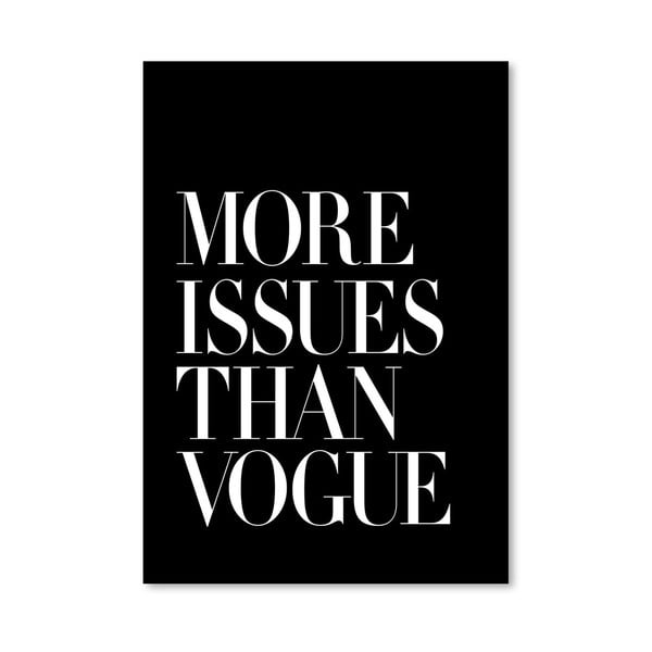 Plakát More Issues Than Vogue Black, 42x60 cm