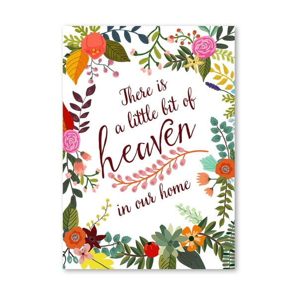 Plakát od Mia Charro - There Is A Little Bit Of Heaven