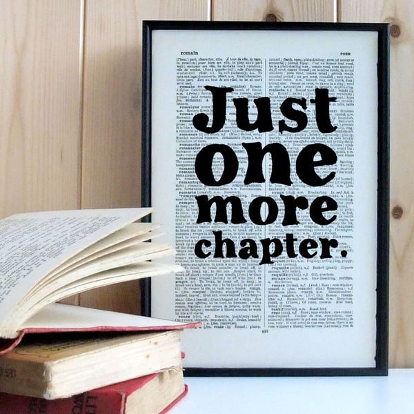 Plakát v dřevěném rámu Just One More Chapter