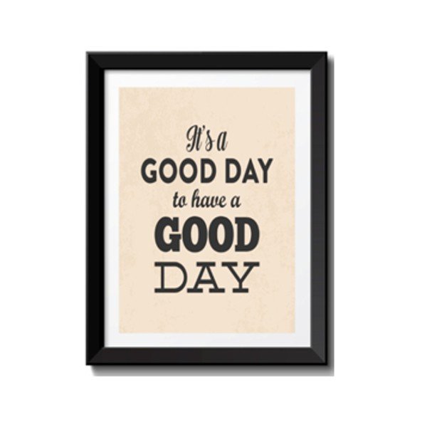 Obraz Tomasucci It's A Good Day