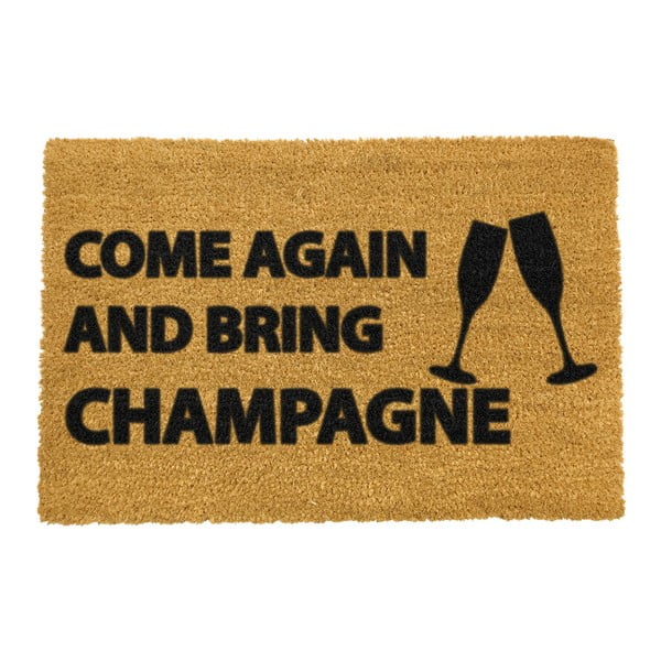 Looduslik kookosmatt , 40 x 60 cm Come Again & Bring Champagne - Artsy Doormats