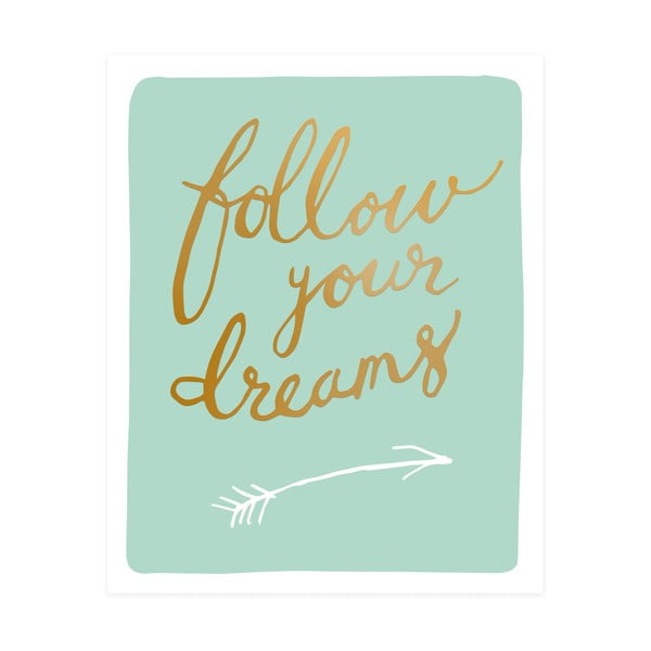 Dekorativní obrázek Caroline Gardner Follow Your Dreams, 21 x 26 cm