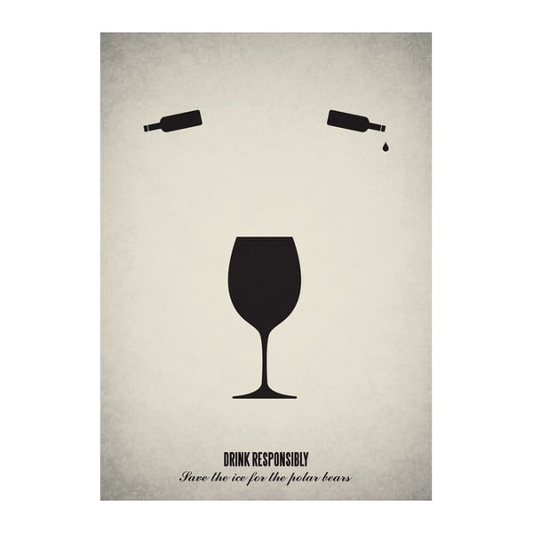 Plakát Drink responsibly, 29,7x42 cm, limitovaná edice