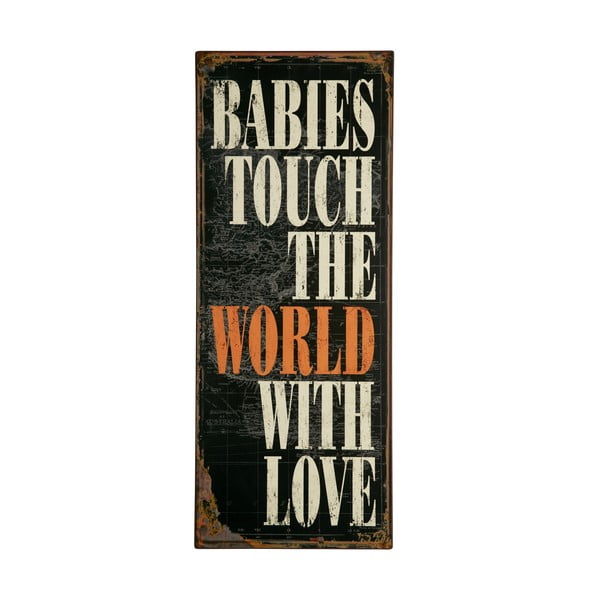 Cedule Babies touch the world, 76x31 cm