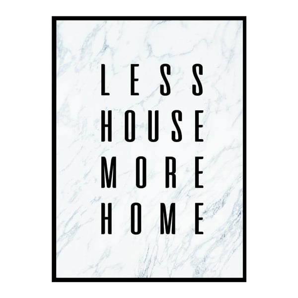 Plakát Nord & Co Less House More Home, 21 x 29 cm