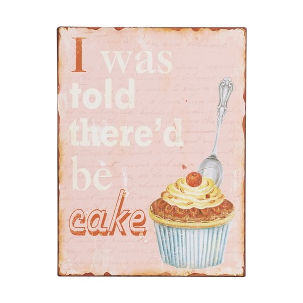 Cedule I was told there'd be cake, 35x26 cm