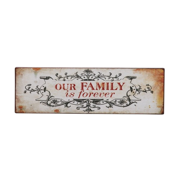 Cedule Our family is forever, 31x10 cm
