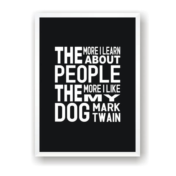 Plakát Nord & Co The More I Like My Dog, 40 x 50 cm