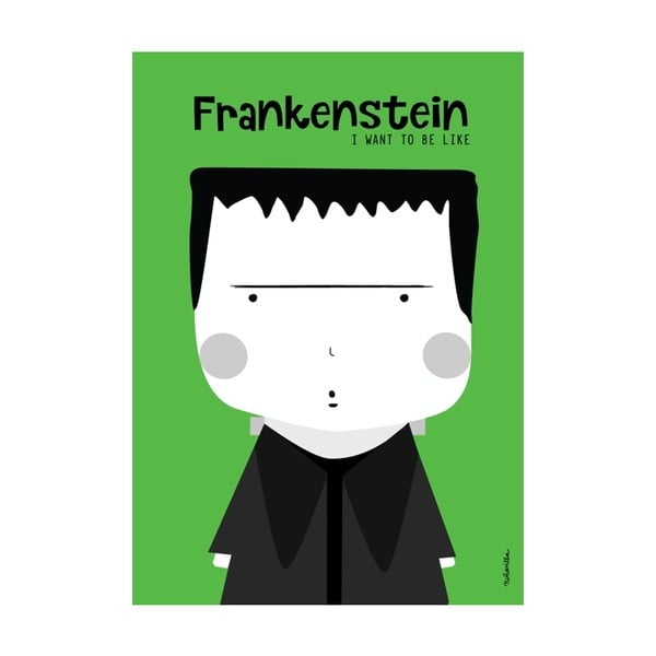 Plakát I want to be like Frankenstein
