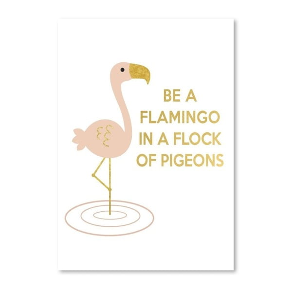 Plakát Americanflat Be a Flamingo, 30 x 42 cm