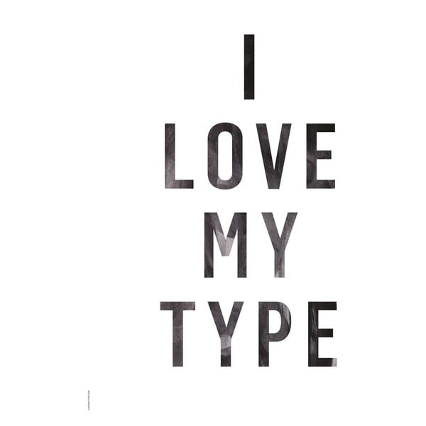 Autorský plakát I Love My Type White, A3