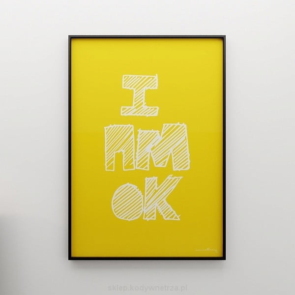 Plakát I AM OK, 100x70 cm