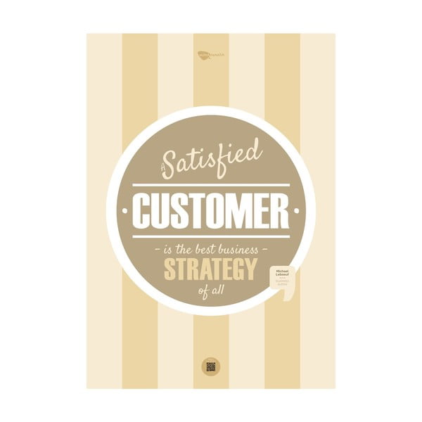 Plakát A satisfied customer is the best business strategy of all, 100x70 cm