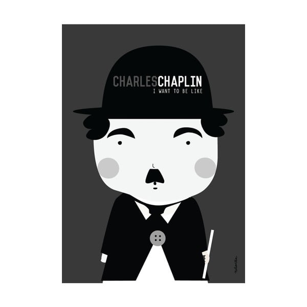 Plakát I want to be like Charlie Chaplin