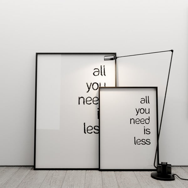 Plakát All you need is less, 50x70 cm