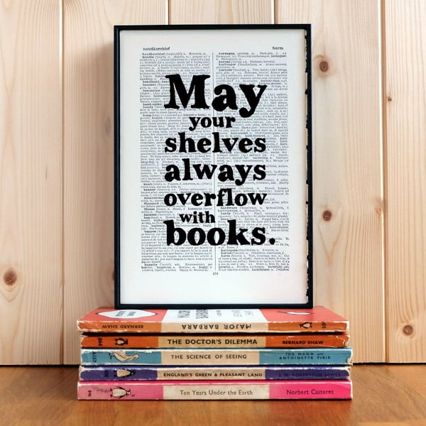 Plakát v dřevěném rámu May Your Shelves Overflow