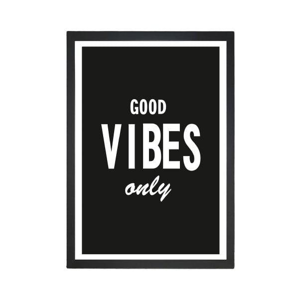 Pilt Good Vibes, 24 x 29 cm Good Vibes Only - Tablo Center