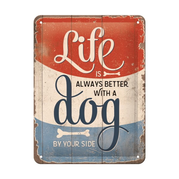 Seina dekoratiivne märk Life Is Better With a Dog (Elu on parem koeraga) Life is Better With a Dog - Postershop