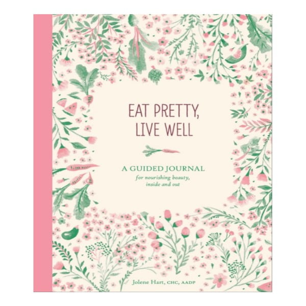 Průvodce Chronicle Books Eat Pretty Live Well