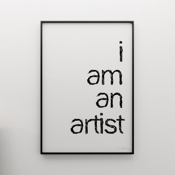 Plakát I am an artist, 100x70 cm