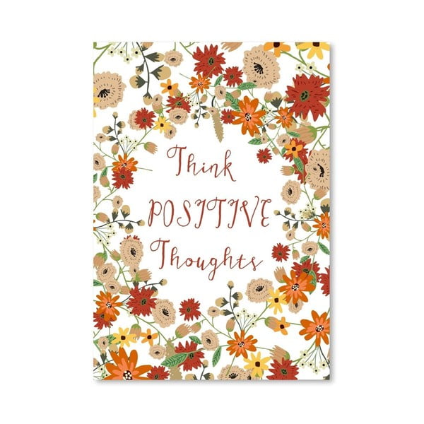 Plakát od Mia Charro - Think Positive Thougths