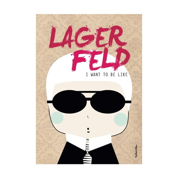 Plakát I want to be like Lagerfeld